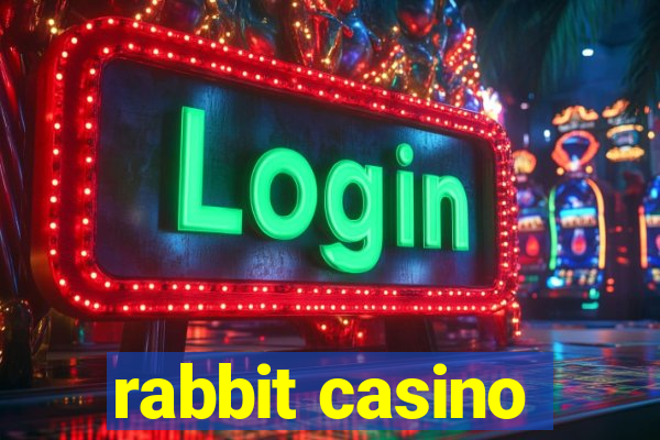 rabbit casino